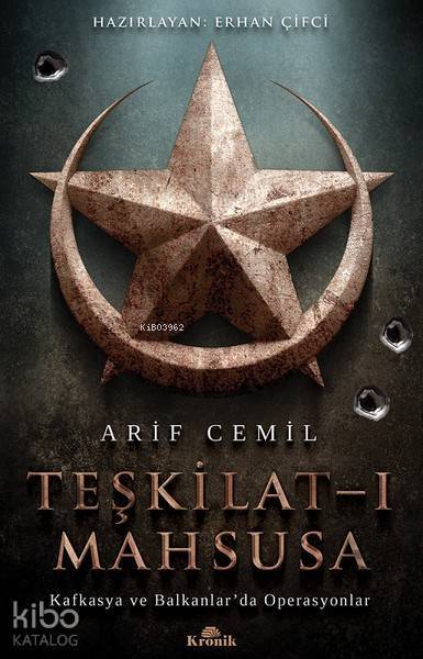 Teşkilat-ı Mahsusa Kafkasya ve Balkanlarda Operasyonlar - 1