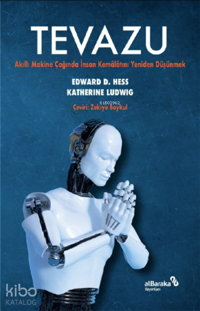 TevazuAkıllı Makine Çağında İnsan Kemalatını Yeniden Düşünmek - 1