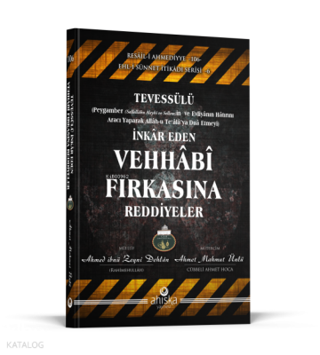 Tevessülü İnkar Eden Vehhabi Fırkasına Reddiyeler - 1