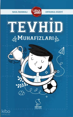 Tevhid Muhafızları (UY13 Ortaokul Düzeyi) - Server Yayınları