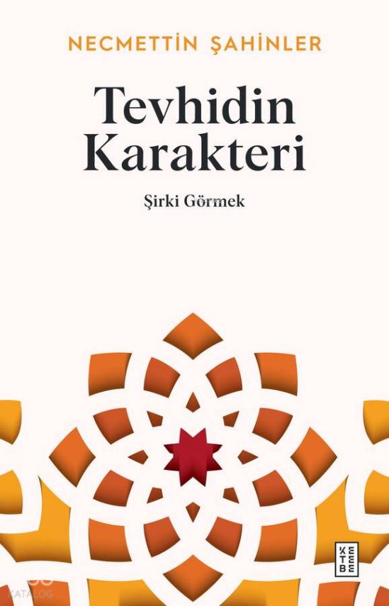 Tevhidin KarakteriŞirki Görmek - 1