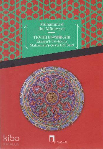 Tevhidin Sırları Esrarul Tevhid Fi Makamatış-Şeyh Ebi Said - 1