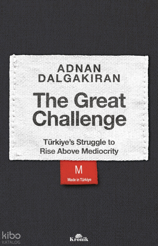 The Great ChallengeTürkiye’s Struggle to Rise Above Mediocrity - 1