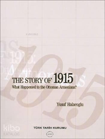 The Story of 1915 What Happened to the Ottoman Armenians? - 1