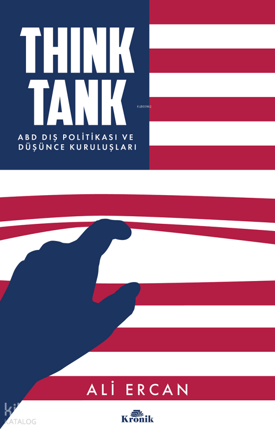 Think TankABD Dış Politikası ve Düşünce Kuruluşları - 1
