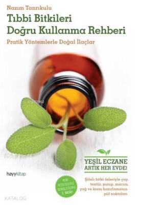 Tıbbı Bitkileri Doğru Kullanma Rehberi Pratik Yöntemlerle Doğal İlaçlar - 1