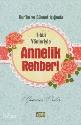 Tıbbi Yönleriyle Annelik Rehberi Kuran ve Sünnet Işığında - 2