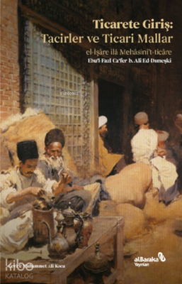 Ticarete Giriş Tacirler ve Ticari Mallar - Albaraka Yayınları