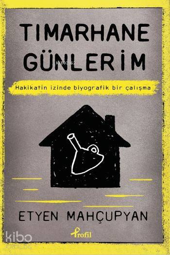 Tımarhane Günlerim Hakikatin İzinde Biyografik Bir Çalışma - 1