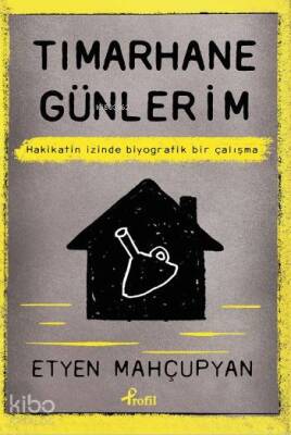 Tımarhane Günlerim Hakikatin İzinde Biyografik Bir Çalışma - 2