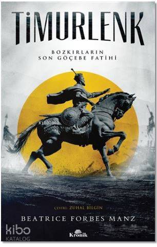 Timurlenk Bozkırların Son Göçebe Fatihi - 1