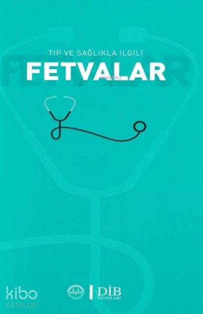 Tıp ve Sağlıkla İlgili Fetvalar - 1