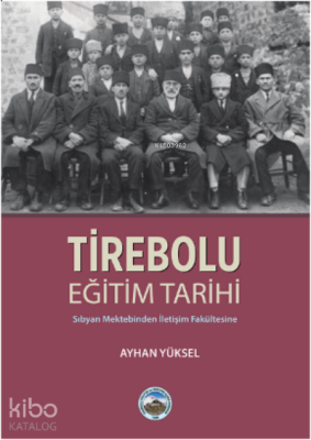 Tirebolu Eğitim Tarihi -Sıbyan Mektebinden İletişim Fakültesine- - 2