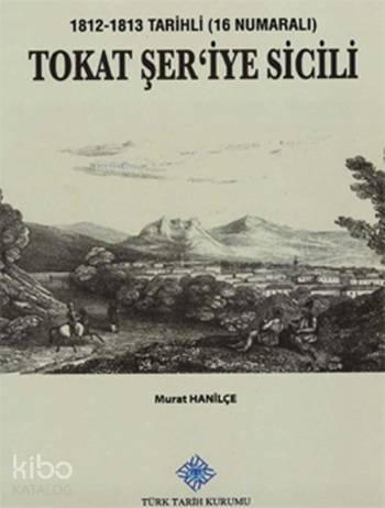 Tokat Şeriye Sicili (1812-1813 Tarihli - 16 Numaralı) - 1