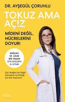 Tokuz Ama AçızMideni Değil, Hücrelerini Doyur! - 1