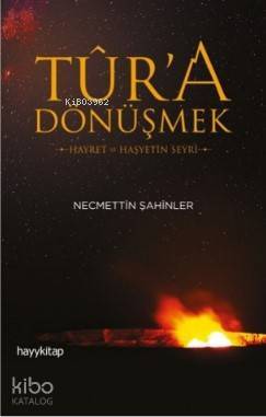 Tûra Dönüşmek Hayret ve Haşyetin Seyri - 1