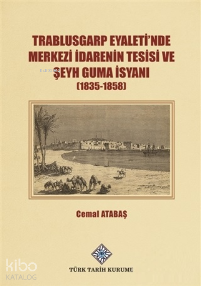 Trablusgarp Eyaletinde Merkezi İdarenin Tesisi ve Şeyh Guma İsyanı (1835-1858) - 1