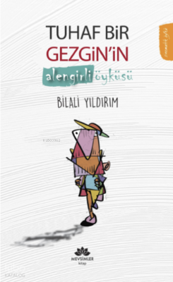 Tuhaf Bir Gezginin Alengirli Öyküsü - Mevsimler Kitap (1)