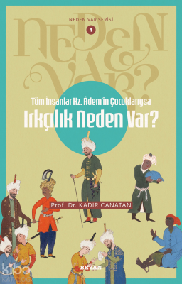 Tüm İnsanlar Hz. Ademin Çocuklarıysa Irkçılık Neden Var?Neden Var Serisi - 1 - 2