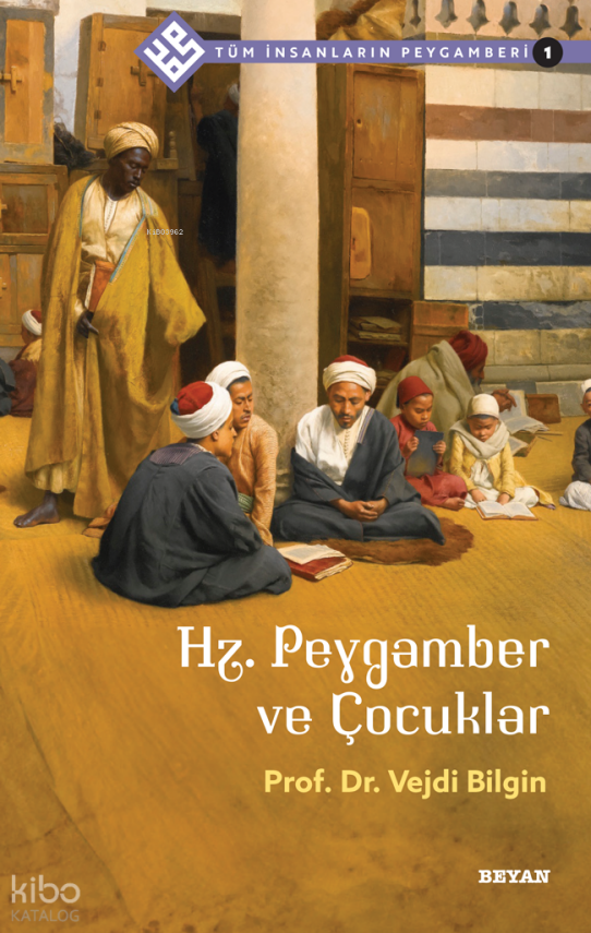 Tüm İnsanların Peygamberi 1Hz. Peygamber ve Çocuklar - 1
