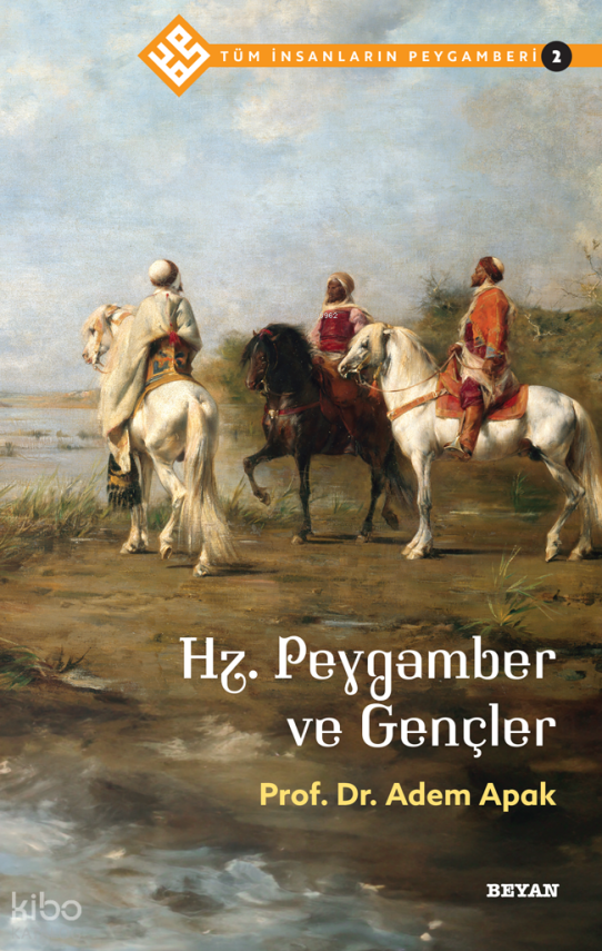 Tüm İnsanların Peygamberi 2Hz. Peygamber ve Gençler - 1