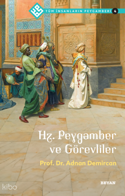 Tüm İnsanların Peygamberi 4Hz. Peygamber ve Görevliler - 1