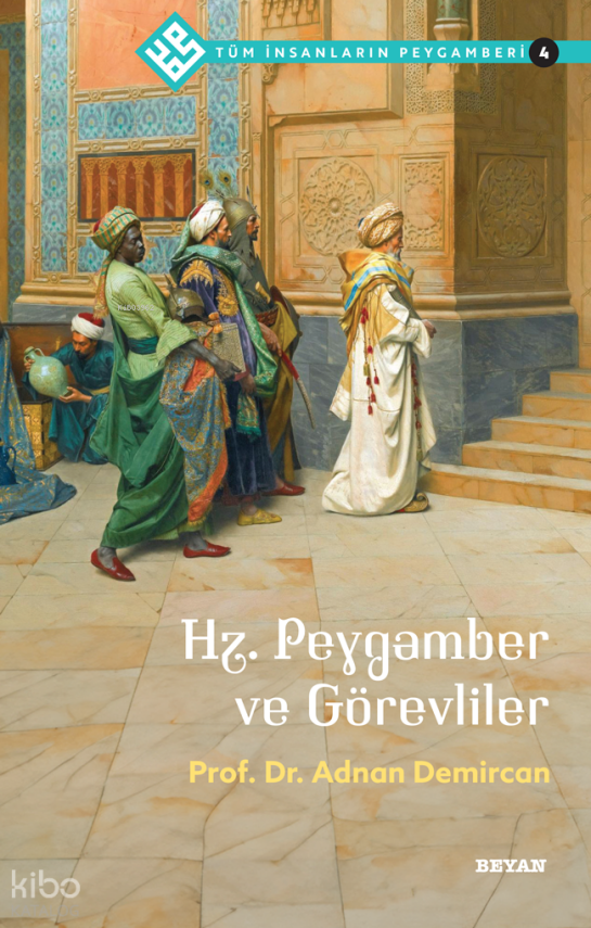 Tüm İnsanların Peygamberi 4Hz. Peygamber ve Görevliler - 1