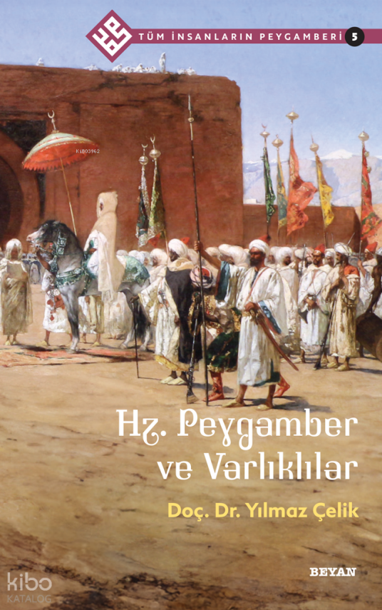 Tüm İnsanların Peygamberi 5Hz. Peygamber ve Varlıklılar - 2