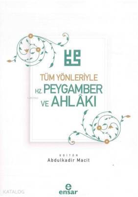 Tüm Yönleriyle Hz. Peygamber ve Ahlakı - Ensar Neşriyat