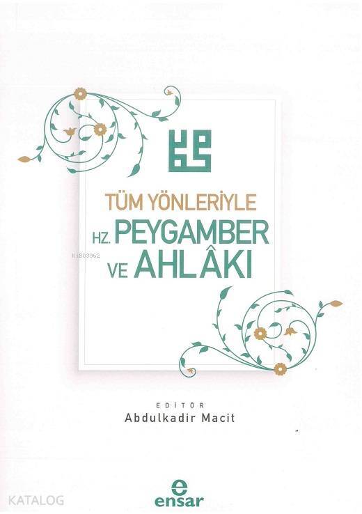 Tüm Yönleriyle Hz. Peygamber ve Ahlakı - 1