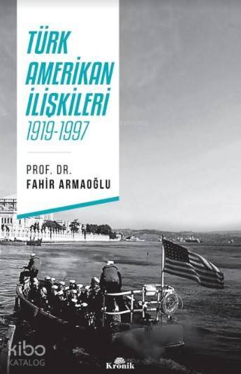 Türk-Amerikan İlişkileri 1919-1997 1919-1997 - 1