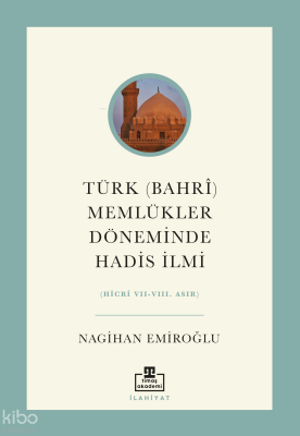 Türk (Bahrî) Memlükler Döneminde Hadis İlmi - 1