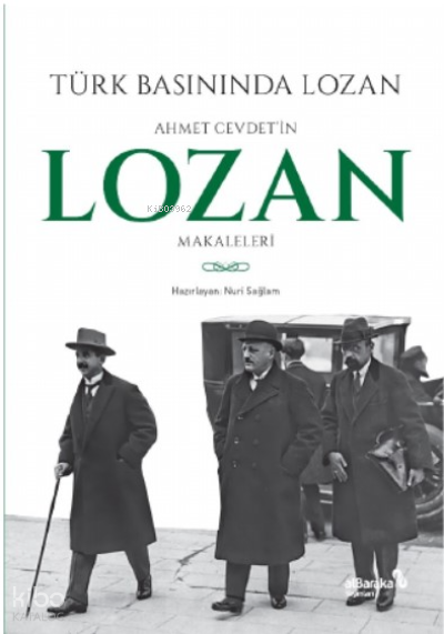 Türk Basınında Lozan Ahmet Cevdetin Lozan Makaleleri - 1