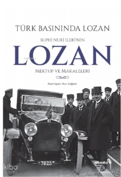 Türk Basınında Lozan Suphi Nuri İlerinin Lozan Mektup ve Makaleleri - 1