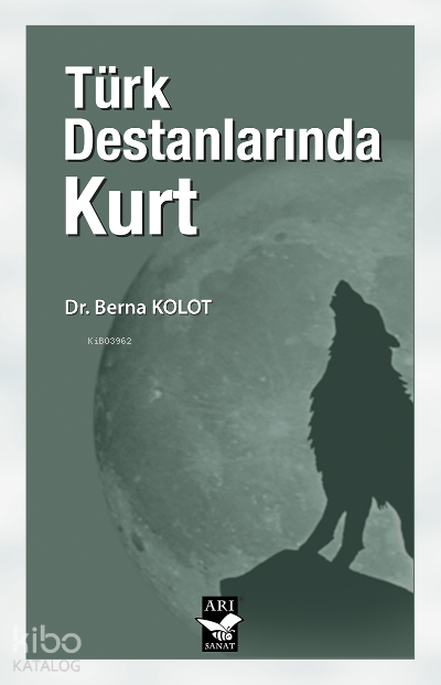 Türk Destanlarında Kurt - 2