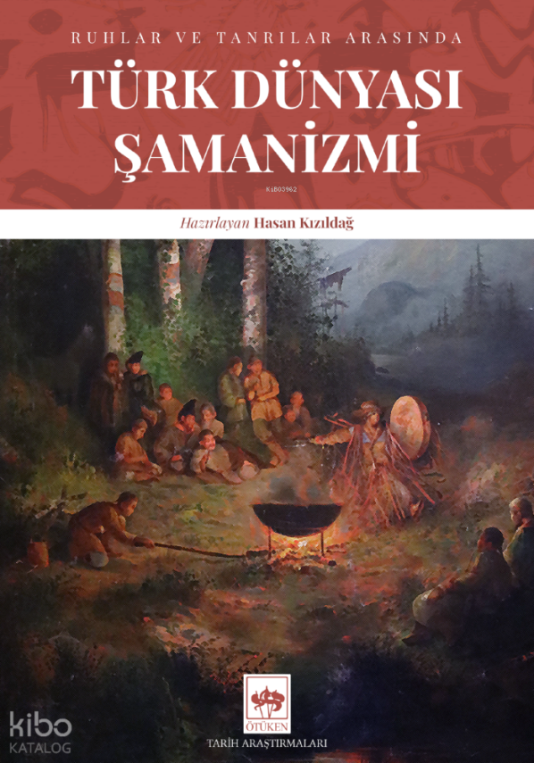 Türk Dünyası Şamanizmi Ruhlar ve Tanrılar Arasında - 1