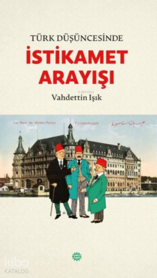 Türk Düşüncesinde İstikamet Arayışı - 2
