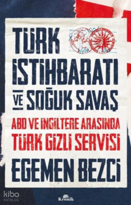 Türk İstihbaratı ve Soğuk Savaş ABD ve İngiltere Arasında Türk Gizli Servisi - 2