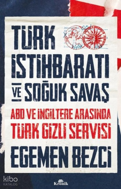 Türk İstihbaratı ve Soğuk Savaş ABD ve İngiltere Arasında Türk Gizli Servisi - 2