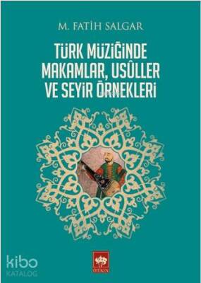 Türk Müziğinde Makamlar, Usuller ve Seyir Örnekleri - 1