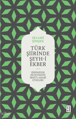 Türk Şiirinde Şeyh-i EkberŞiirimizde Muhyiddin İbnü’l Arabî Etkileri - 1