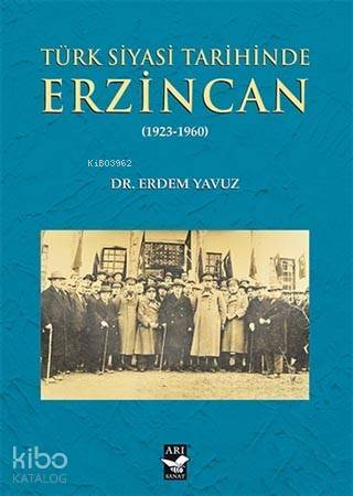 Türk Siyasi Tarihinde Erzincan 1923-1960 - 1