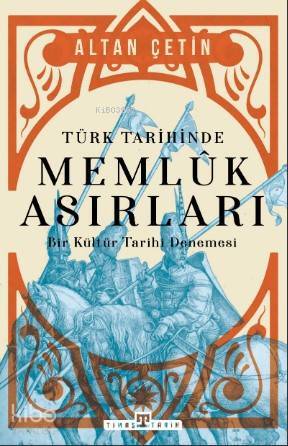 Türk Tarihinde Memluk Asırları Bir Kültür Tarihi Denemesi - 1