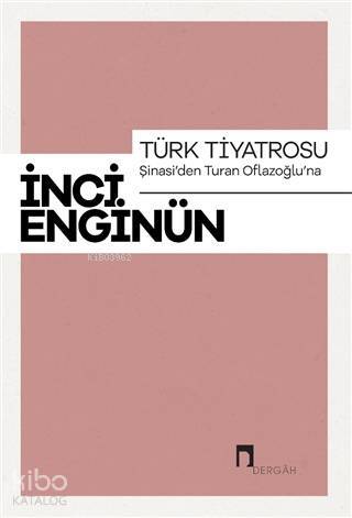 Türk Tiyatrosu - Şinasiden Turan Oflazoğluna - 1