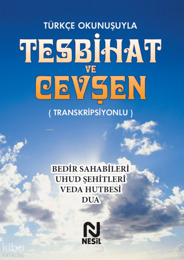 Türkçe Okunuşuyla Tesbihat ve Cevşen - 1