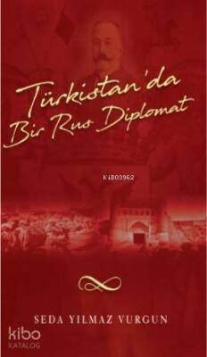 Türkistanda Bir Türk Diplomat - 1