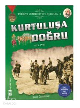 Türkiye Cumhuriyeti Kuruluş 4 - Kurtuluşa Doğru 1921-1923 - 1