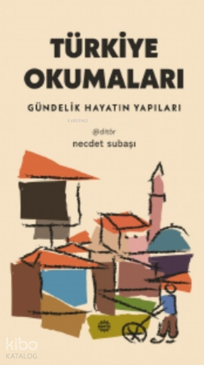 Türkiye OkumalarıGündelik Hayatın Yapıları - 2