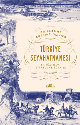 Türkiye Seyahatnamesi18. Yüzyılda İstanbul ve Türkiye - 1