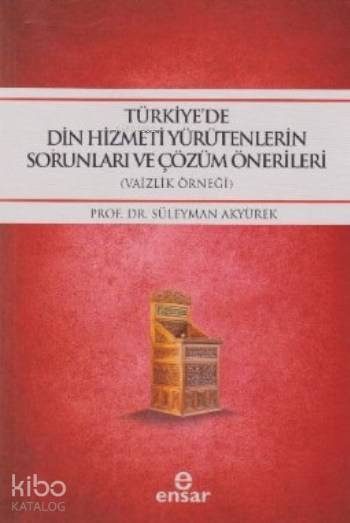 Türkiyede Din Hizmeti Yürütenlerin Sorunları ve Çözüm Önerileri - 2